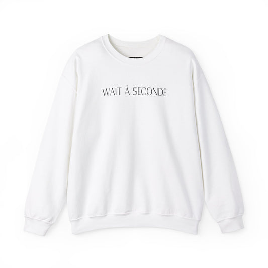 Wait À Seconde Crewneck Sweatshirt