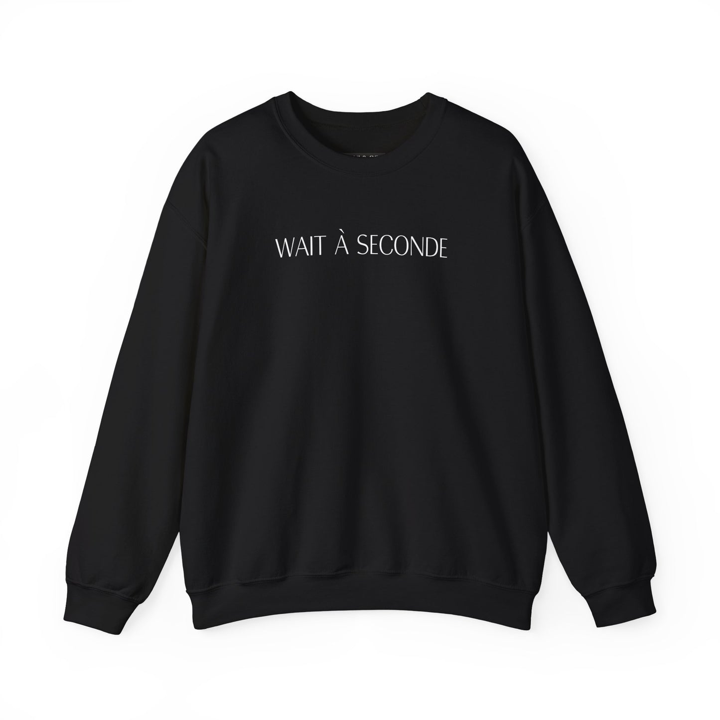 Wait À Seconde Crewneck Sweatshirt